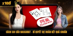 Cách Soi Cầu Baccarat - Bí Quyết Dự Đoán Kết Quả Chuẩn