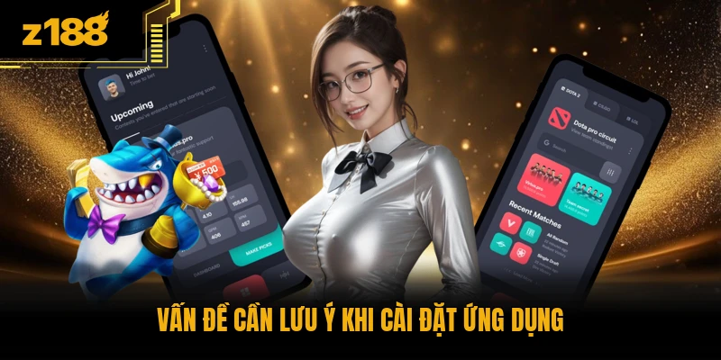 Vấn đề cần lưu ý khi cài đặt ứng dụng